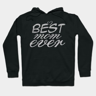 Best mom ever, For Mother, Hoodie